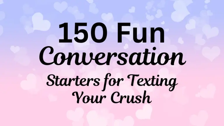 150 Conversation Starters for Texting Your Crush