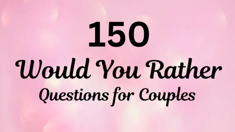 150 Would You Rather Questions for Couples